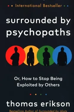Surrounded by Psychopaths
