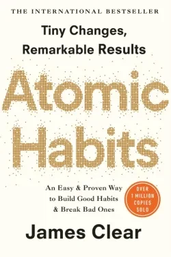 Atomic Habits: An Easy & Proven Way to B...